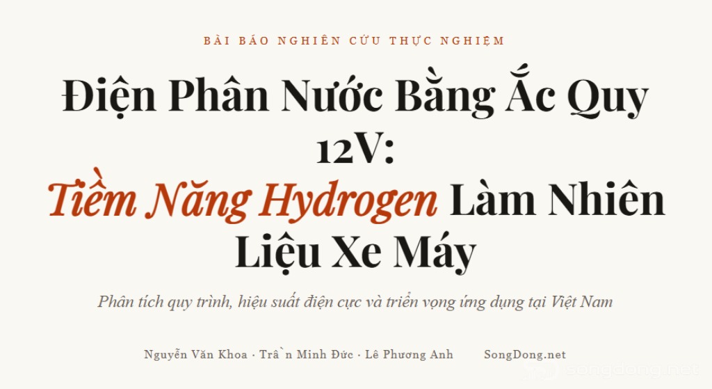 Điện Phân Nước Bằng Ắc Quy 12V: Nghiên Cứu Sản Xuất Hydrogen Làm Nhiên Liệu Bổ Sung Cho Xe Máy Tại Việt Nam